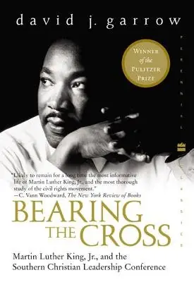 Cover of Bearing the Cross: Martin Luther King Jr. and the Southern Christian Leadership Conference by David J. Garrow