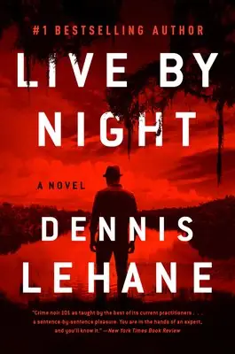 Cover of Live by Night by Dennis Lehane