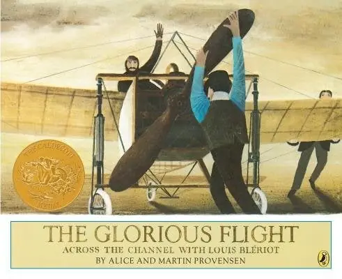 Cover of The Glorious Flight: Across the Channel with Louis Bleriot by Alice and Martin Provensen