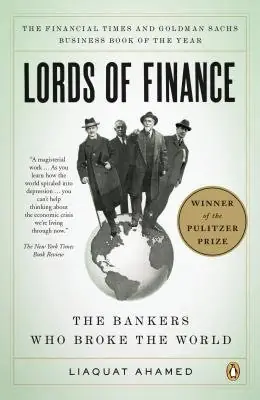 Cover of Lords of Finance: The Bankers Who Broke the World by Liaquat Ahamed