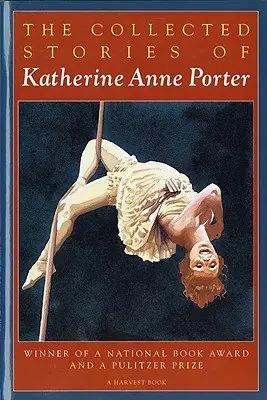 Cover of The Collected Stories of Katherine Anne Porter by Katherine Anne Porter