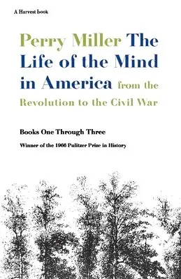 Cover of The Life of the Mind in America by Perry Miller
