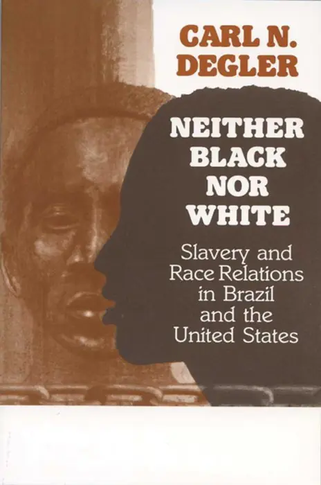 Cover of Neither Black nor White: Slavery and Race Relations in Brazil and the United States by Carl N. Degler