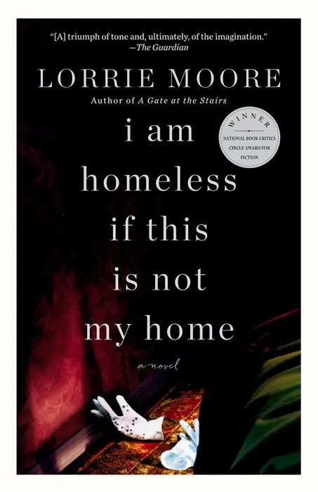 Cover of I Am Homeless if This Is Not My Home by Lorrie Moore