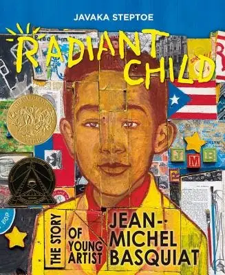 Cover of Radiant Child: The Story of Young Artist Jean-Michel Basquiat by Javaka Steptoe