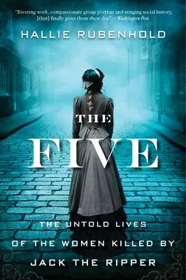 Cover of The Five: The Untold Lives of the Women Killed by Jack the Ripper by Hallie Rubenhold