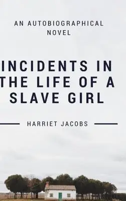 Cover of Incidents in the Life of a Slave Girl by Harriet Jacobs
