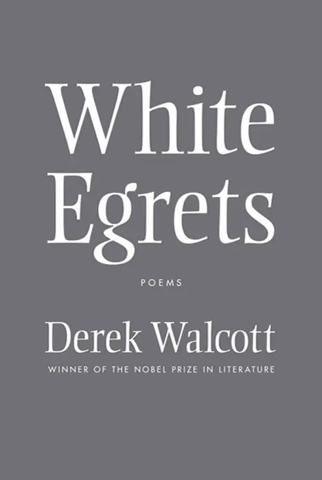 Cover of White Egrets by Derek Walcott