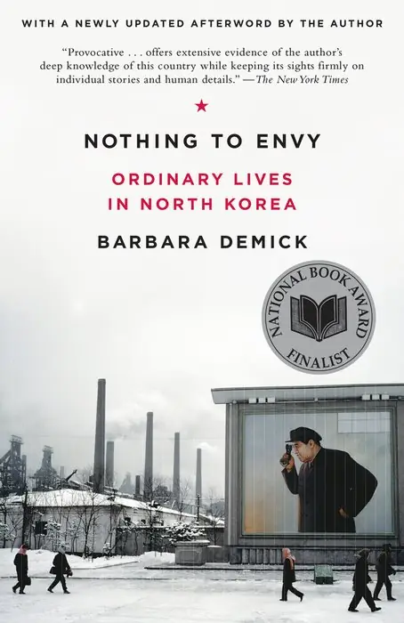 Cover of Nothing to Envy: Ordinary Lives in North Korea by Barbara Demick