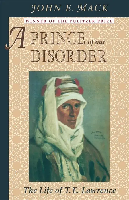 Cover of A Prince of Our Disorder: The Life of T. E. Lawrence by John E. Mack