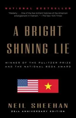 Cover of A Bright Shining Lie: John Paul Vann and America in Vietnam by Neil Sheehan