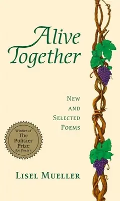 Cover of Alive Together: New and Selected Poems by Lisel Mueller