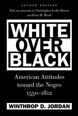 Cover of White Over Black by Winthrop D. Jordan