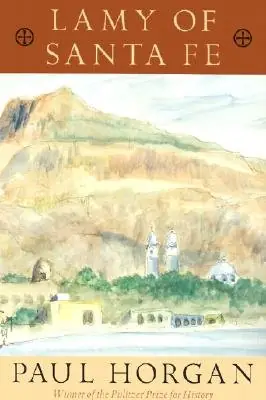 Cover of Lamy of Santa Fe by Paul Horgan