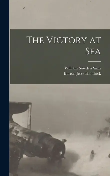 Cover of The Victory at Sea by William Sowden Sims and Burton J. Hendrick