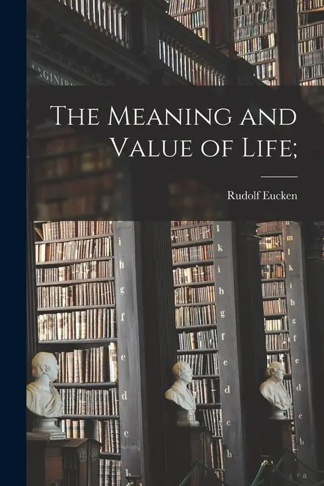 Cover of The Meaning and Value of Life by Rudolf Eucken