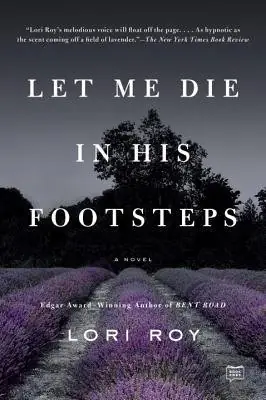 Cover of Let Me Die in His Footsteps by Lori Roy