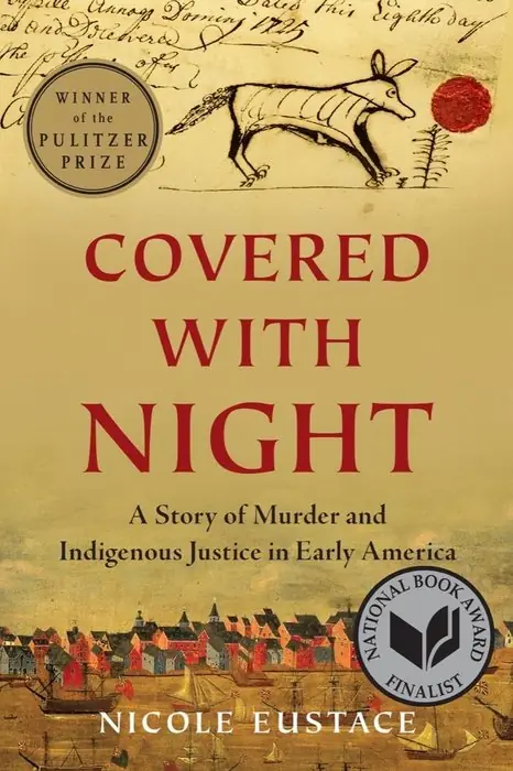 Cover of Covered with Night: A Story of Murder and Indigenous Justice in Early America by Nicole Eustace
