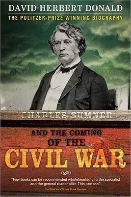 Cover of Charles Sumner and the Coming of the Civil War by David Donald