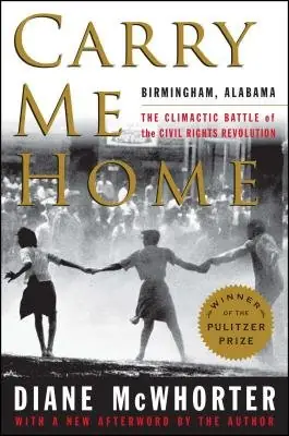 Cover of Carry Me Home by Diane McWhorter