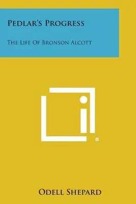 Cover of Pedlar's Progress: The Life of Bronson Alcott by Odell Shepard