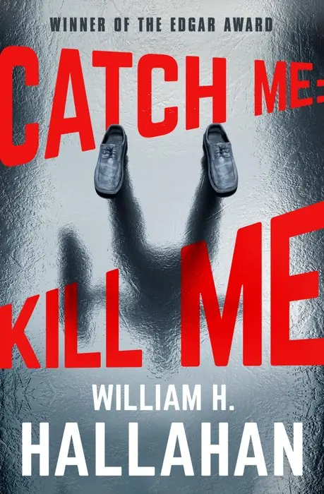 Cover of Catch Me: Kill Me by William H. Hallahan