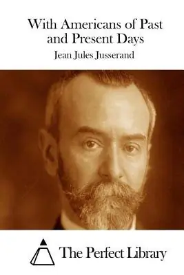 Cover of With Americans of Past and Present Days by Jean Jules Jusserand