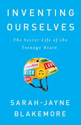 Cover of Inventing Ourselves by Sarah-Jayne Blakemore