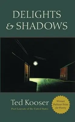 Cover of Delights & Shadows by Ted Kooser