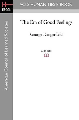 Cover of The Era of Good Feelings by George Dangerfield