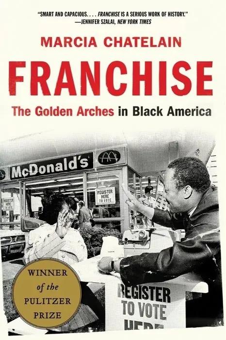 Cover of Franchise: The Golden Arches in Black America by Marcia Chatelain