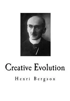 Cover of Creative Evolution by Henri Bergson
