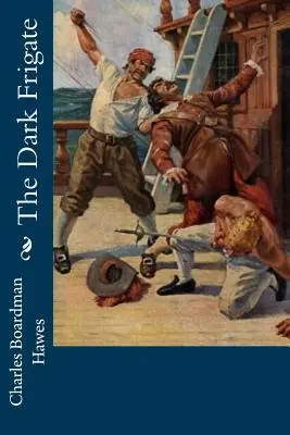 Cover of The Dark Frigate by Charles Boardman Hawes