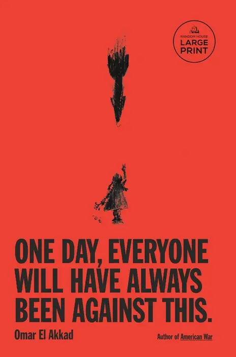Cover of One Day, Everyone Will Have Always Been Against This by Omar El Akkad